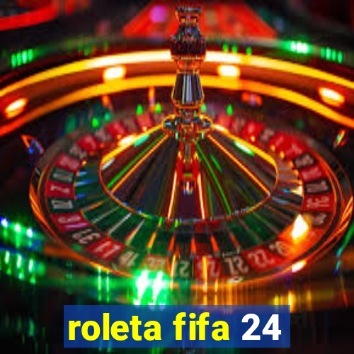 roleta fifa 24